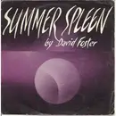 7inch Vinyl Single - David Foster - Summer Spleen