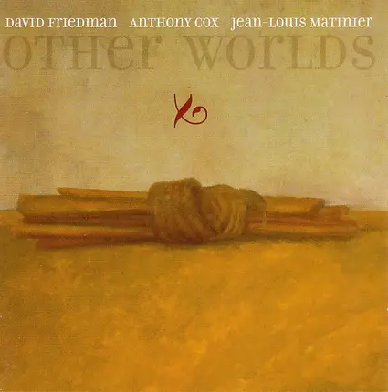 David Friedman , Anthony Cox , Jean-Louis Matinier - Other Worlds