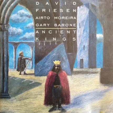David Friesen , Airto Moreira , Gary Barone - Ancient Kings