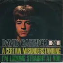 7inch Vinyl Single - David Garrick - A Certain Misunderstanding / I'm Looking Straight At You
