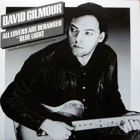 David Gilmour - All Lovers Are Deranged / Blue Light
