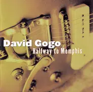 David Gogo - Halfway To Memphis