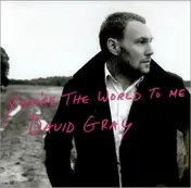 David Gray - You're The World To Me
