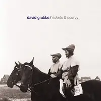 David Grubbs - Rickets & Scurvy