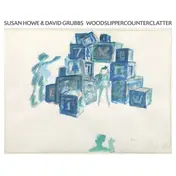 David Grubbs - Woodslippercounterclatter