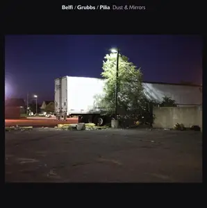 David Grubbs/Andrea Belfi/Stefano Pilia - Dust & Mirrors