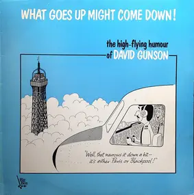 David Gunson - What Goes Up Might Come Down!