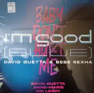 David Guetta , Bebe Rexha , Anne-Marie , Coi Leray - I'm Good (Blue) / Baby Don't Hurt Me