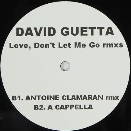 David Guetta - Love, Don't Let Me Go (Rmxs)