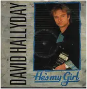 David Hallyday - He's My Girl