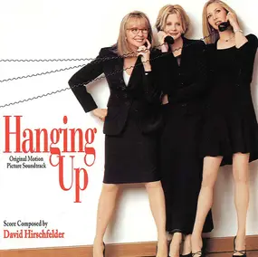 David Hirschfelder - Hanging Up (Original Motion Picture Soundtrack)