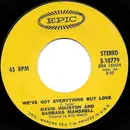 7inch Vinyl Single - David Houston And Barbara Mandrell - We've Got Everything But Love / Try A Little Harder