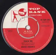 7inch Vinyl Single - David Hughes - Teach Me (How To Love Him) - Company Sleeve