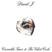 12inch Vinyl Single - David J - Crocodile Tears And The Velvet Cosh