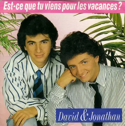 David & Jonathan - Est-ce Que Tu Viens Pour Les Vacances ?