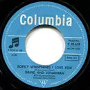 7inch Vinyl Single - David & Jonathan - Softly Whispering I Love You