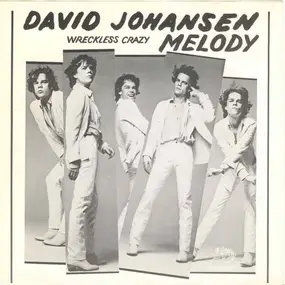 David Johansen - Melody / Wreckless Crazy