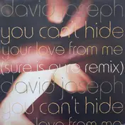 david Joseph - You Can't Hide (Your Love From Me) (Sure Is Pure Remix)