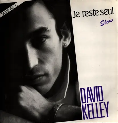 David Kelley - Je Reste Seul