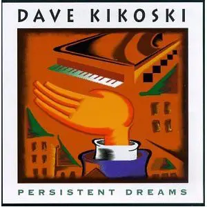 David Kikoski - Persistent Dreams