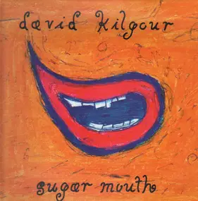 David Kilgour - Sugar Mouth