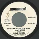 7inch Vinyl Single - David Kirby - Don't It Want To Make You Want To Go Home