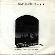 7inch Vinyl Single - David Knopfler - To Feel That Way Again
