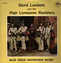 LP - David Lambeth And The High Lonesome Ramblers - Blue Ridge Mountain Music