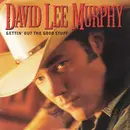 CD - David Lee Murphy - Gettin' Out The Good Stuff