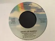 David Lee Murphy - Just Once / High Weeds And Rust