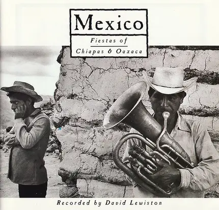 David Lewiston - Mexico (Fiestas Of Chiapas And Oaxaca)