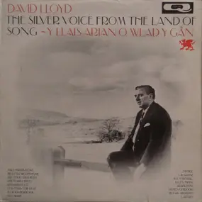 David Lloyd - The Silver Voice From The Land Of Song - Y Llais Arian O Wlad Y Gân