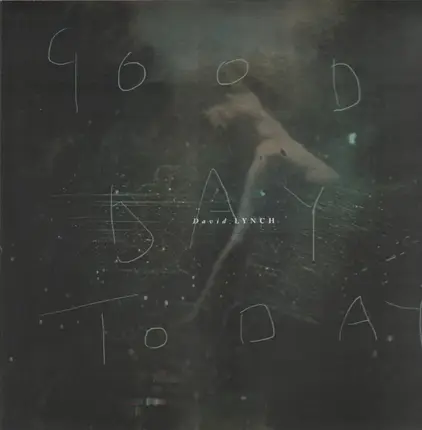 David Lynch - Good Day Today / I Know