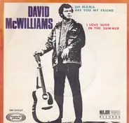 David McWilliams - Oh Mama Are You My Friend