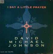 12inch Vinyl Single - David Michael Johnson - I Say A Little Prayer