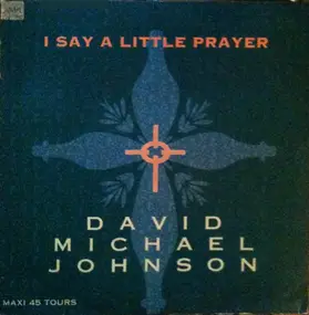 David Michael Johnson - I Say A Little Prayer