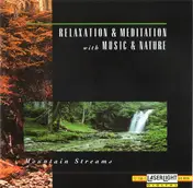 David Miles Huber - Relaxation & Meditation With Music & Nature - Mountain Streams