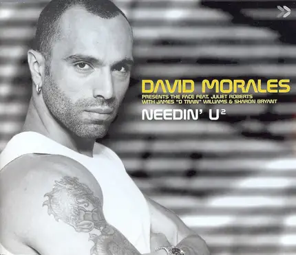 David Morales Presents The Face Feat. Juliet Roberts With James 'D-Train' Williams & Sharon Bryant - Needin' U²