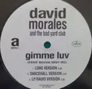 LP - David Morales & The Bad Yard Club - Gimme Luv (Eenie Meenie Miny Mo)