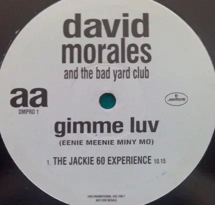 David Morales & The Bad Yard Club - Gimme Luv (Eenie Meenie Miny Mo)