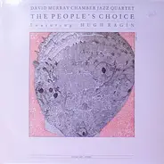 David Murray Chamber Jazz Quartet Featuring Hugh Ragin - The People's Choice