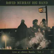 David Murray Big Band - Live At «Sweet Basil» - Vol. 2