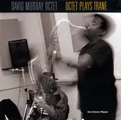 david murray octet - Octet Plays Trane