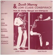 David Murray & Low Class Conspiracy - Vol. II: Holy Siege On Intrigue