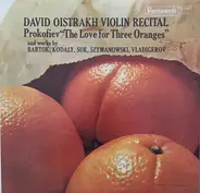 David Oistrach - Violin Recital / Love For The Three Oranges / Roumanian Dances / Dances From Kallo And Others