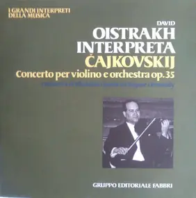Pyotr Ilyich Tchaikovsky - Concerto Per Violino E Orchestra Op. 35