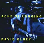 David Olney - Ache of Longing