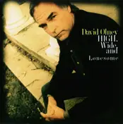 David Olney - High, Wide and Lonesome