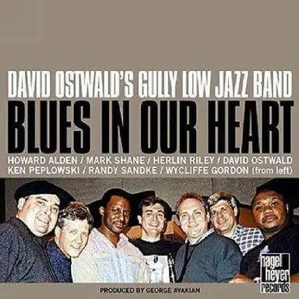 David Ostwald's Gully Low Jazz Band - Blues In Our Heart