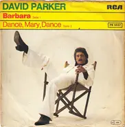 David Parker - Barbara / Dance, Mary, Dance